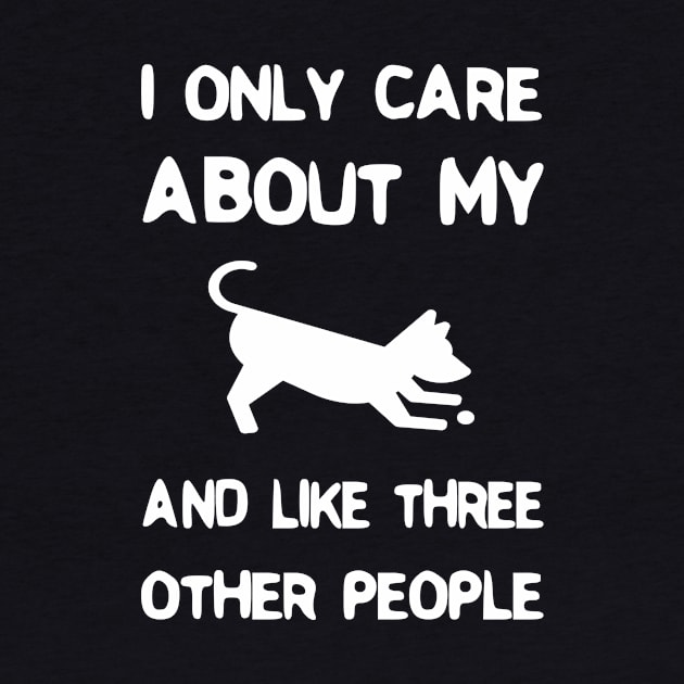 I Only Care about My Dog And Like Three Other People by rjstyle7